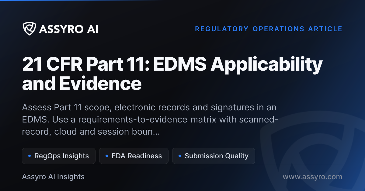 21 CFR Part 11: EDMS Applicability and Evidence | Assyro AI