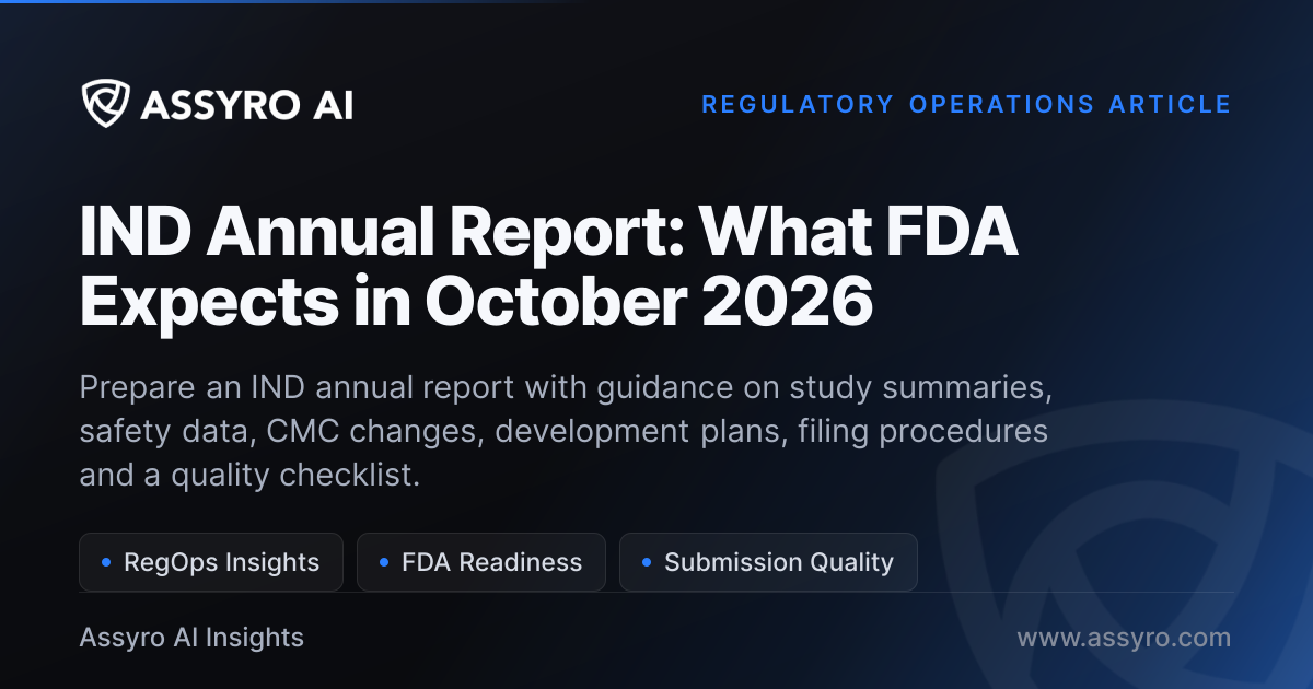 IND Annual Report: What FDA Expects in October 2026 | Assyro AI