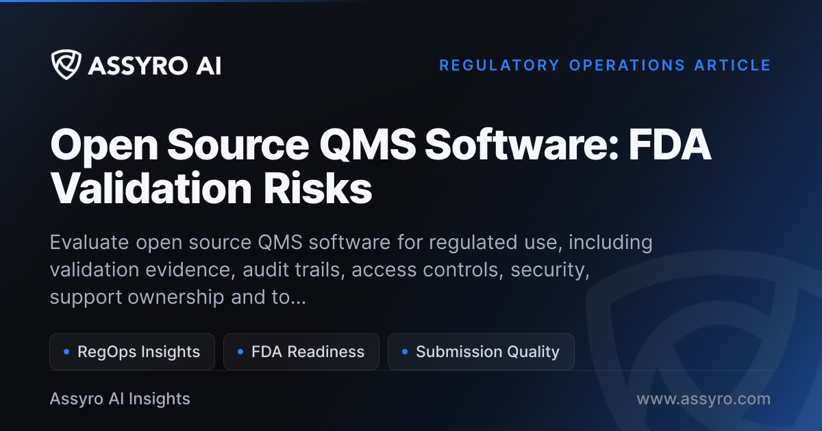 Open Source QMS Software: FDA Validation Risks | Assyro AI